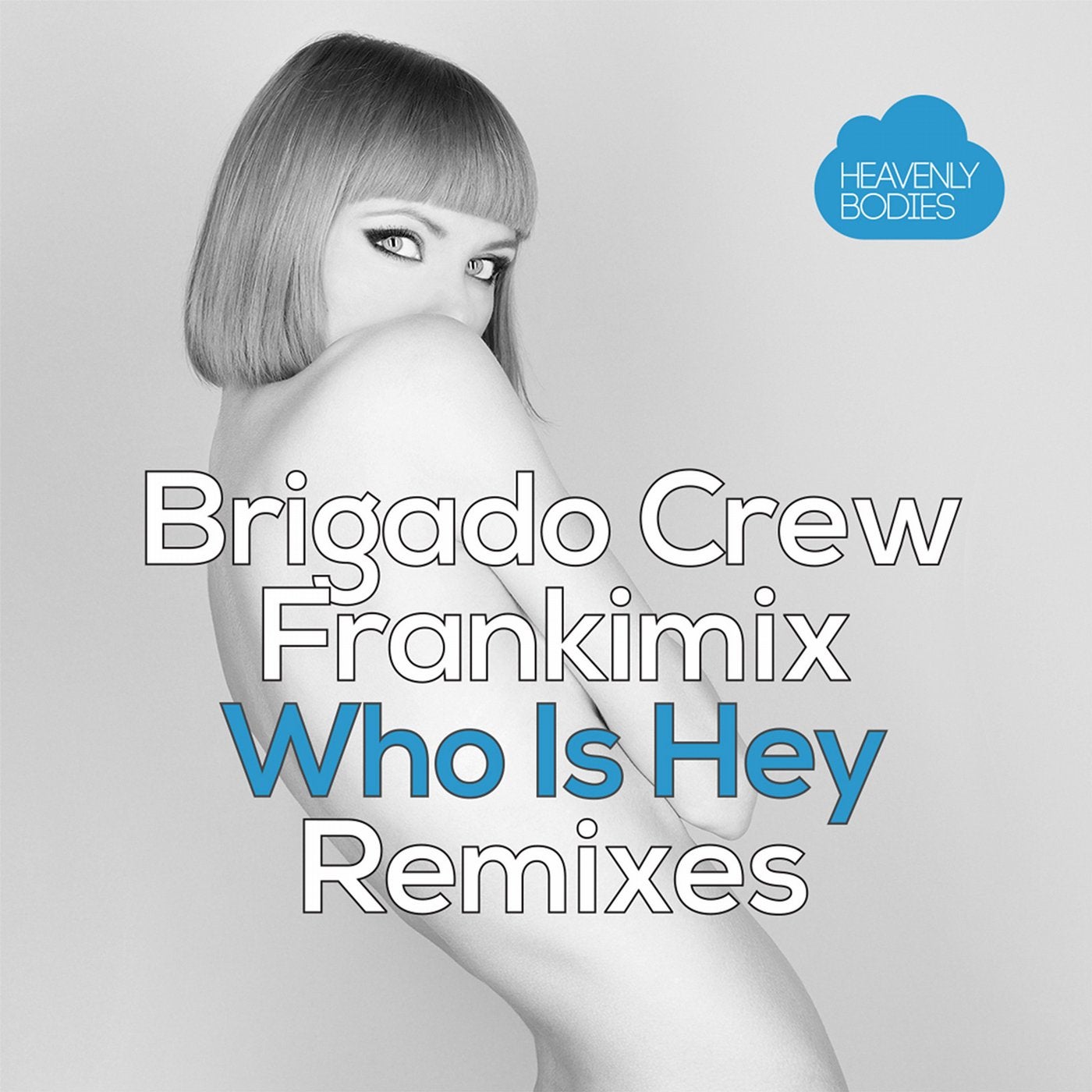 Who Is Hey - Remixes