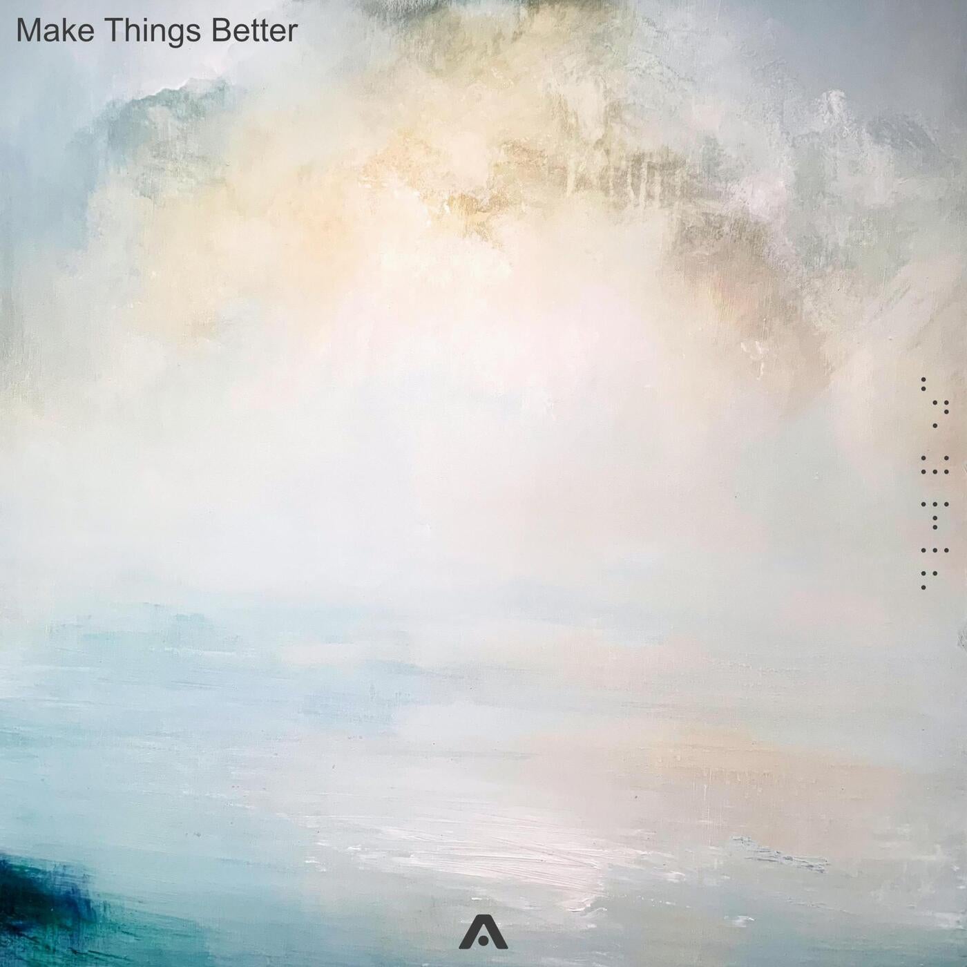 Make Things Better