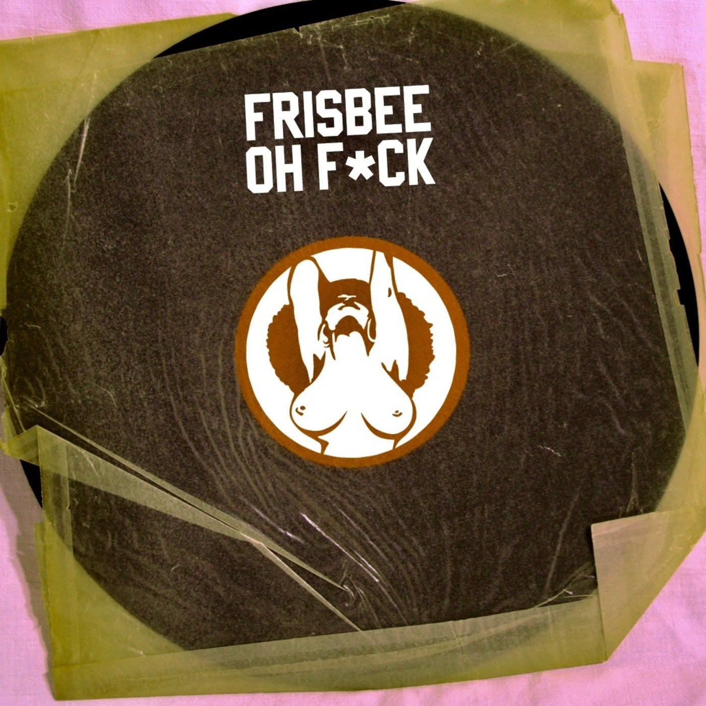 Frisbee - Oh F*ck