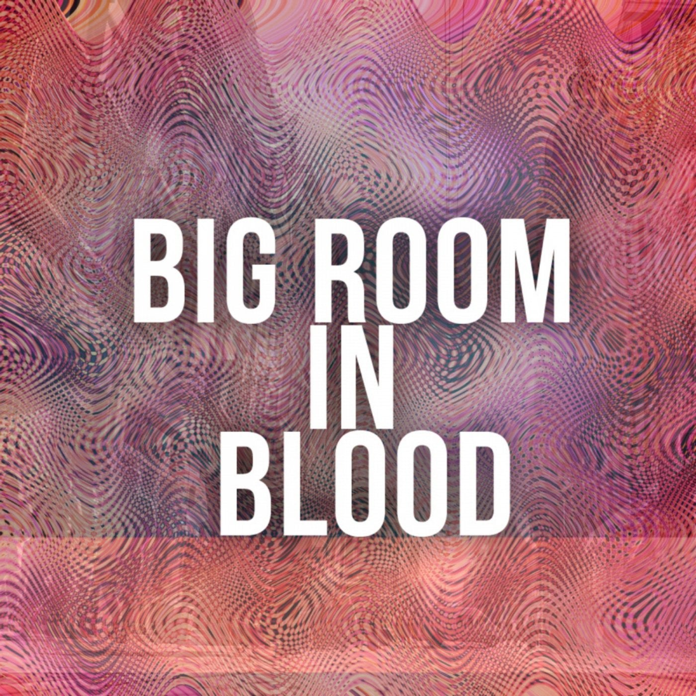 Big Room In Blood