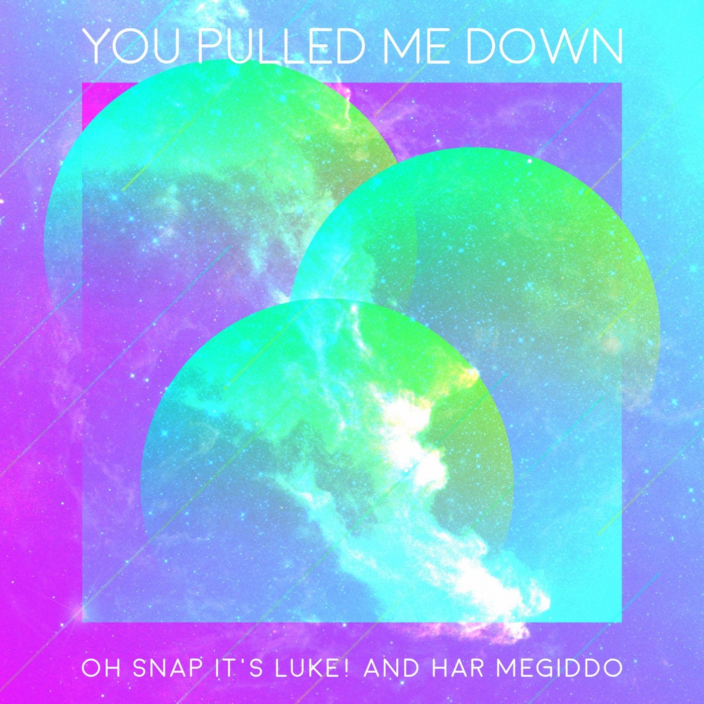 YOU PULLED ME DOWN