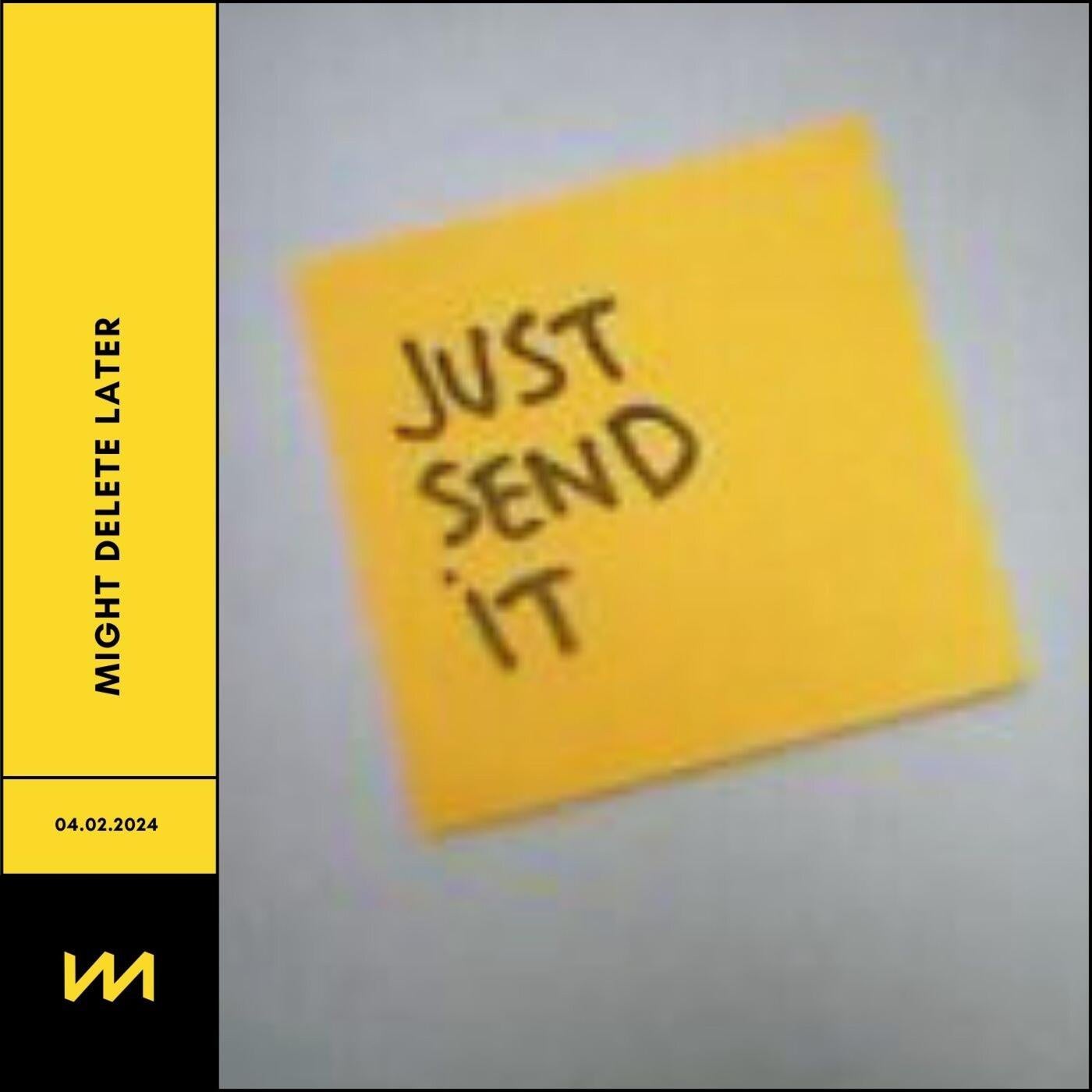 Just Send It