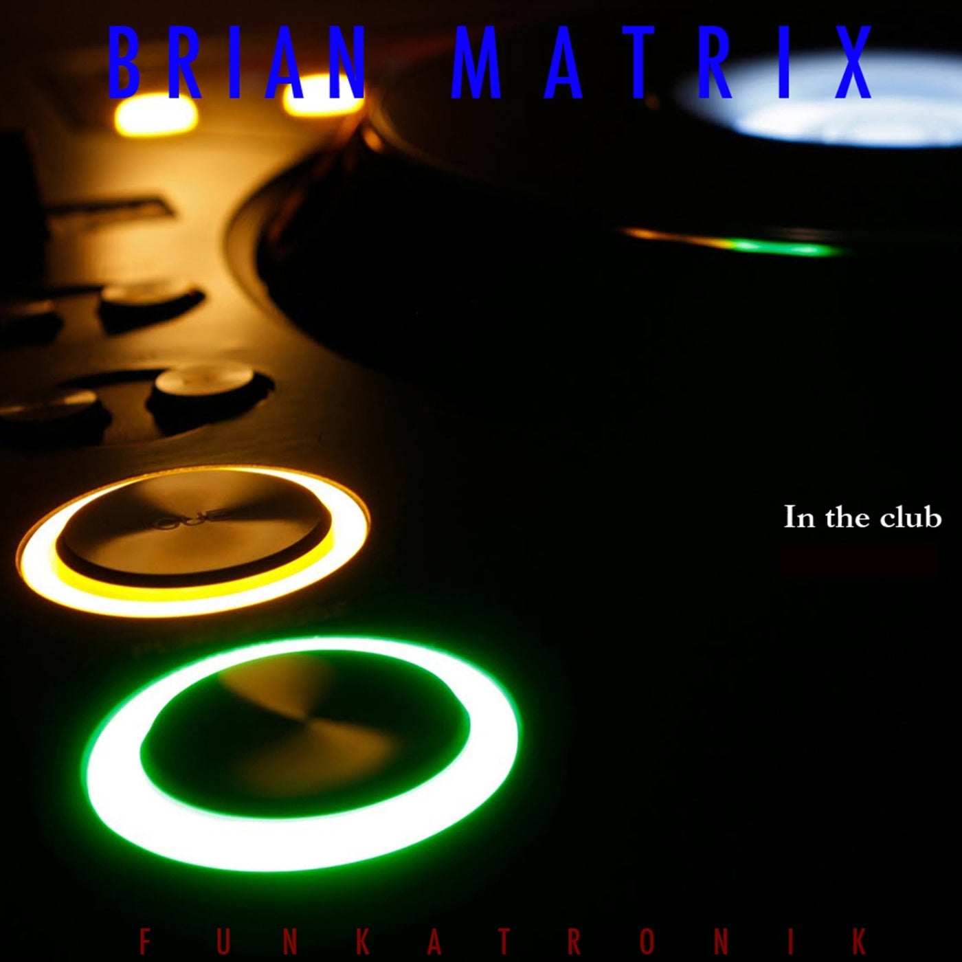 In the Club (feat. Brian Matrix)