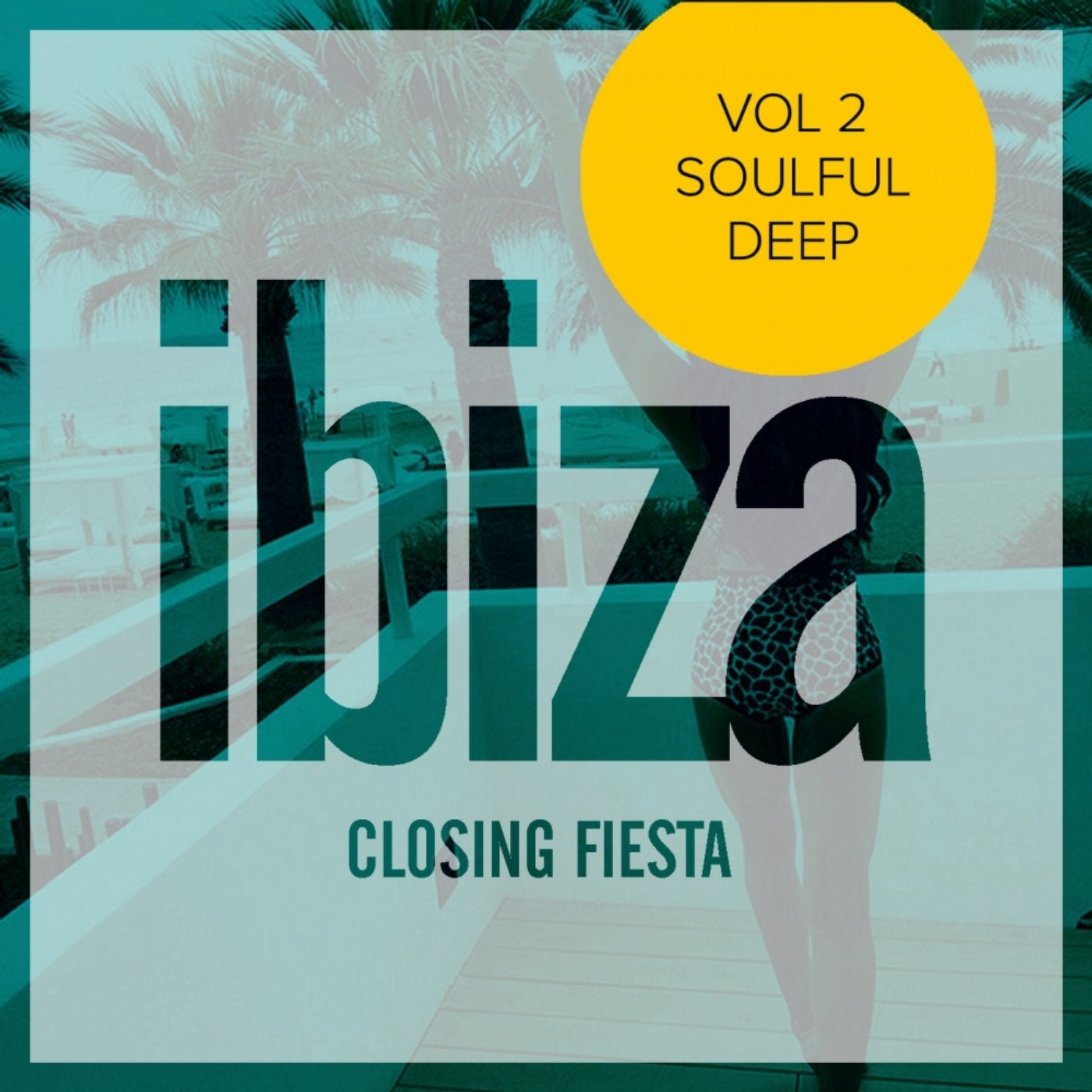 Ibiza Closing Fiesta, Vol.2: Soulful Deep