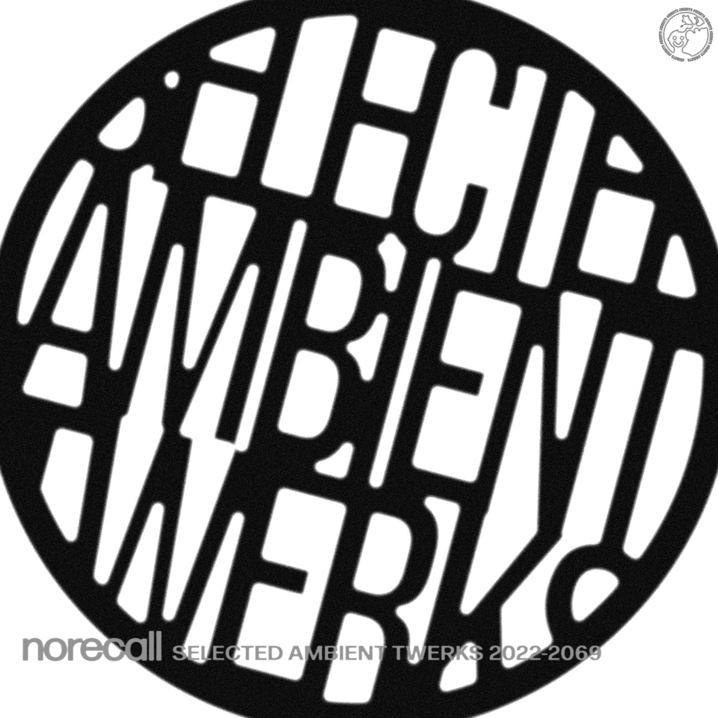 Selected Ambient Twerks 2022 - 2069 (Symposia)