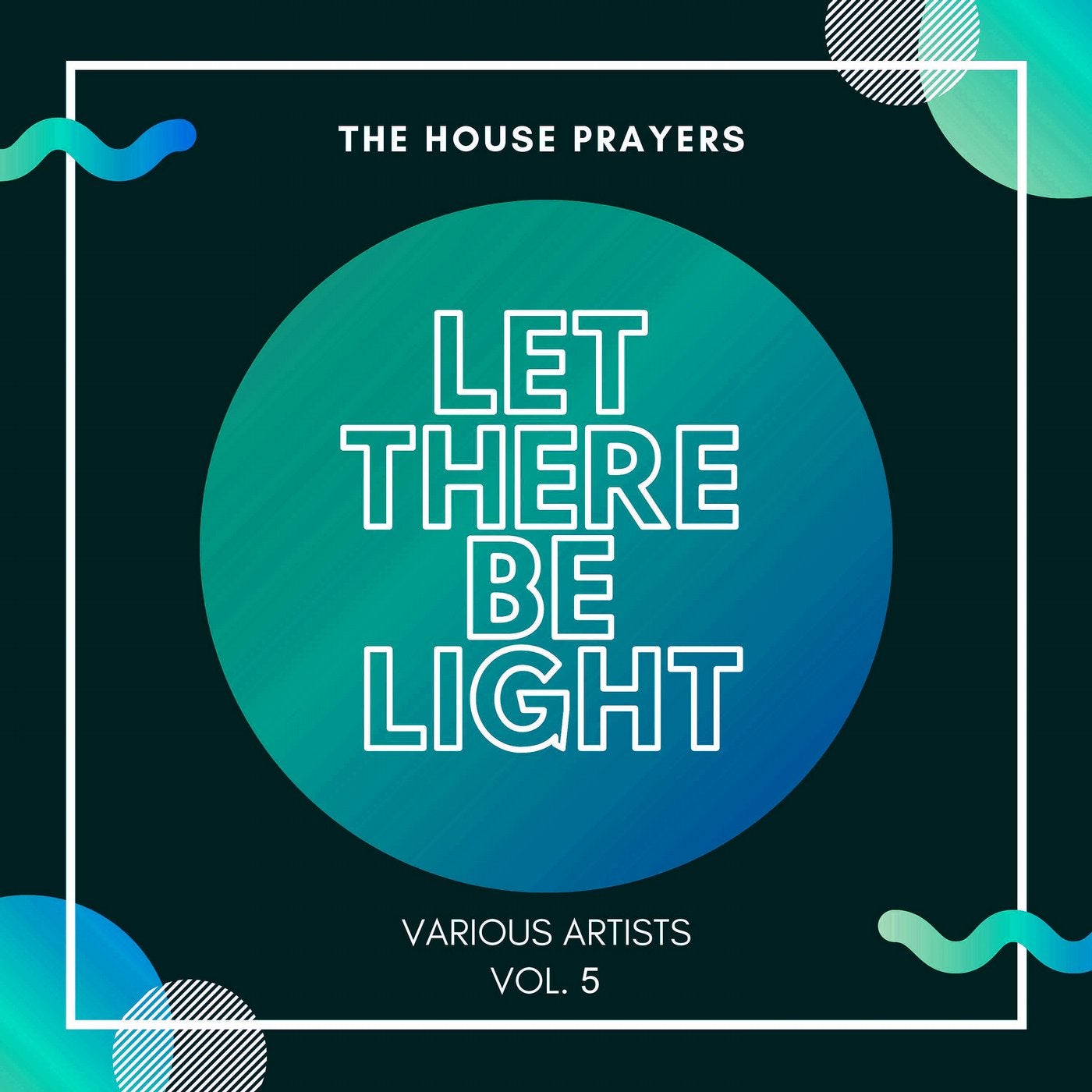 Let There Be Light (The House Prayers), Vol. 5
