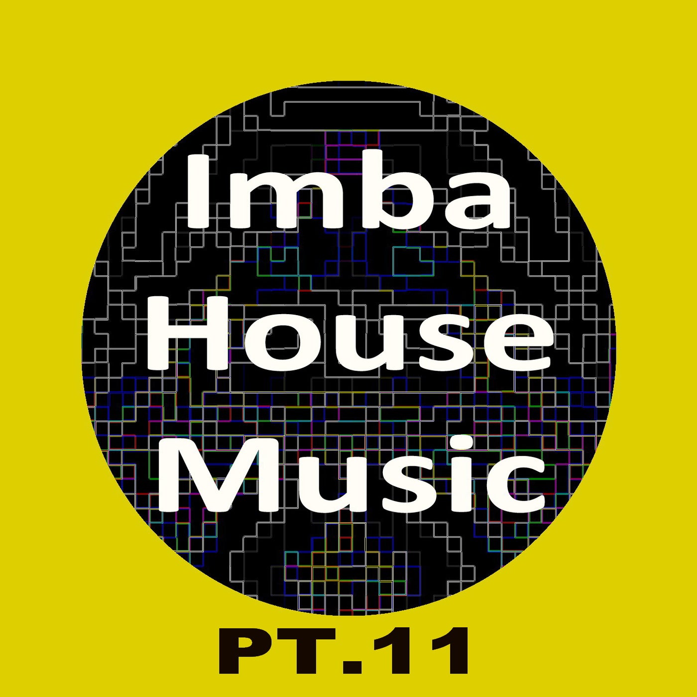 Imba House Music, Pt. 11