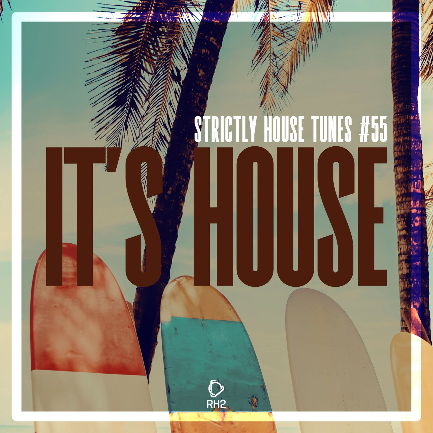 It's House: Strictly House Vol. 55