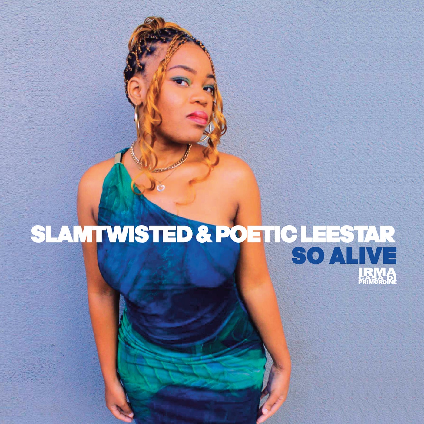 Poetic Leestar, SLAMTWISTED –  So Alive [Irma Records]