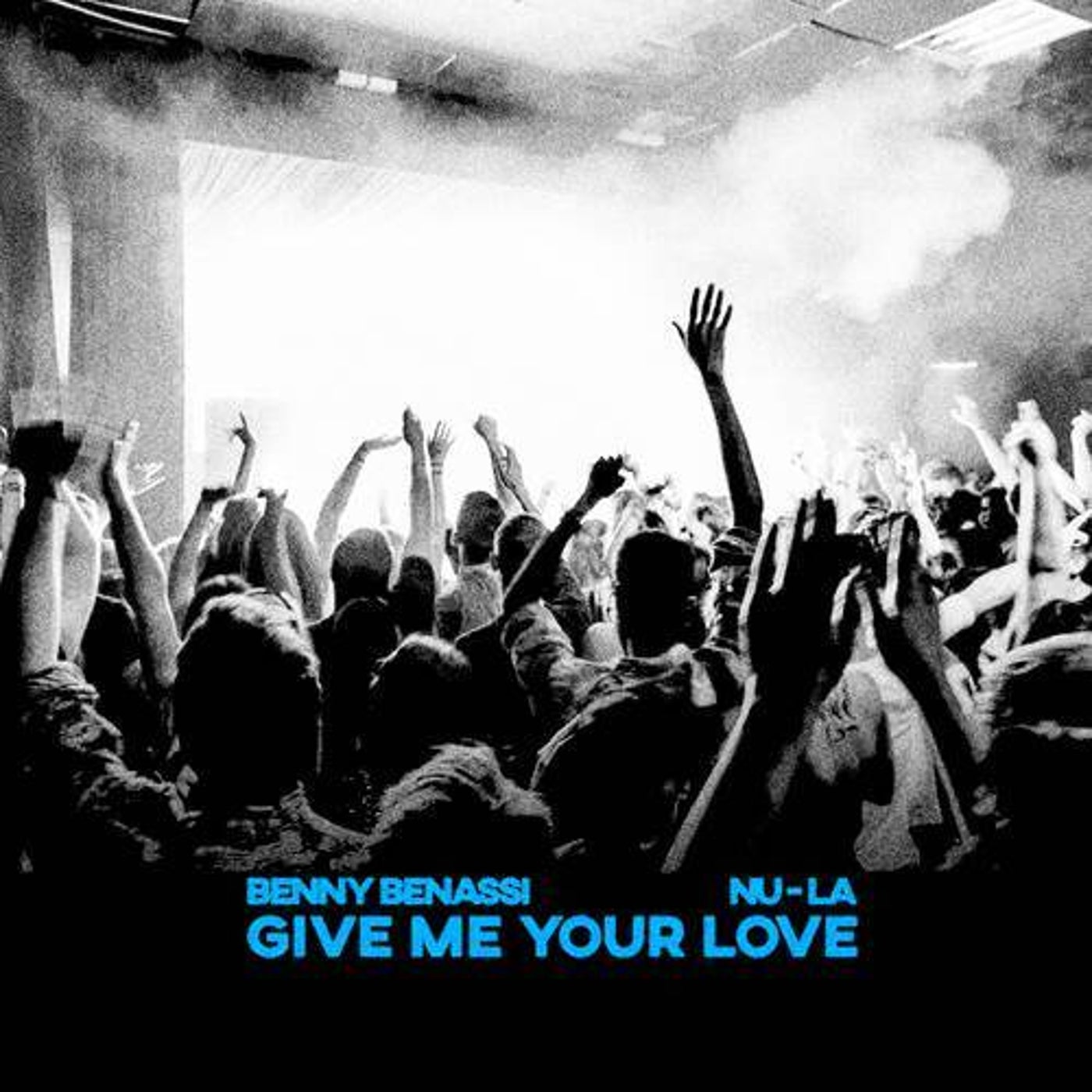 Benny Benassi, Nu-La - Give Me Your Love (Extended Mix) [Ultra] | Music ...