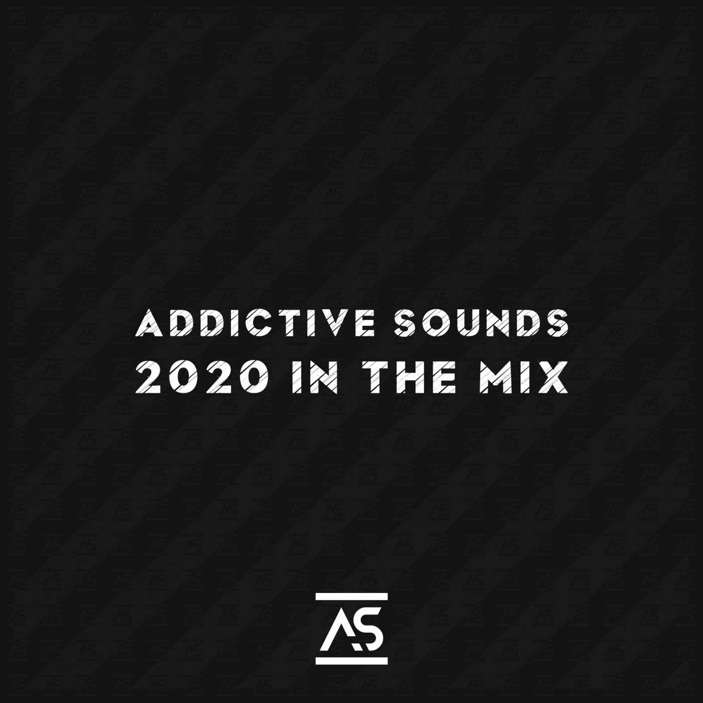 Addictive Sounds 2020 In The Mix