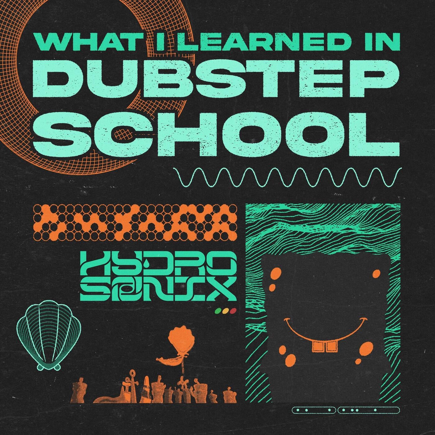 Cover art for What I Learned In Dubstep School