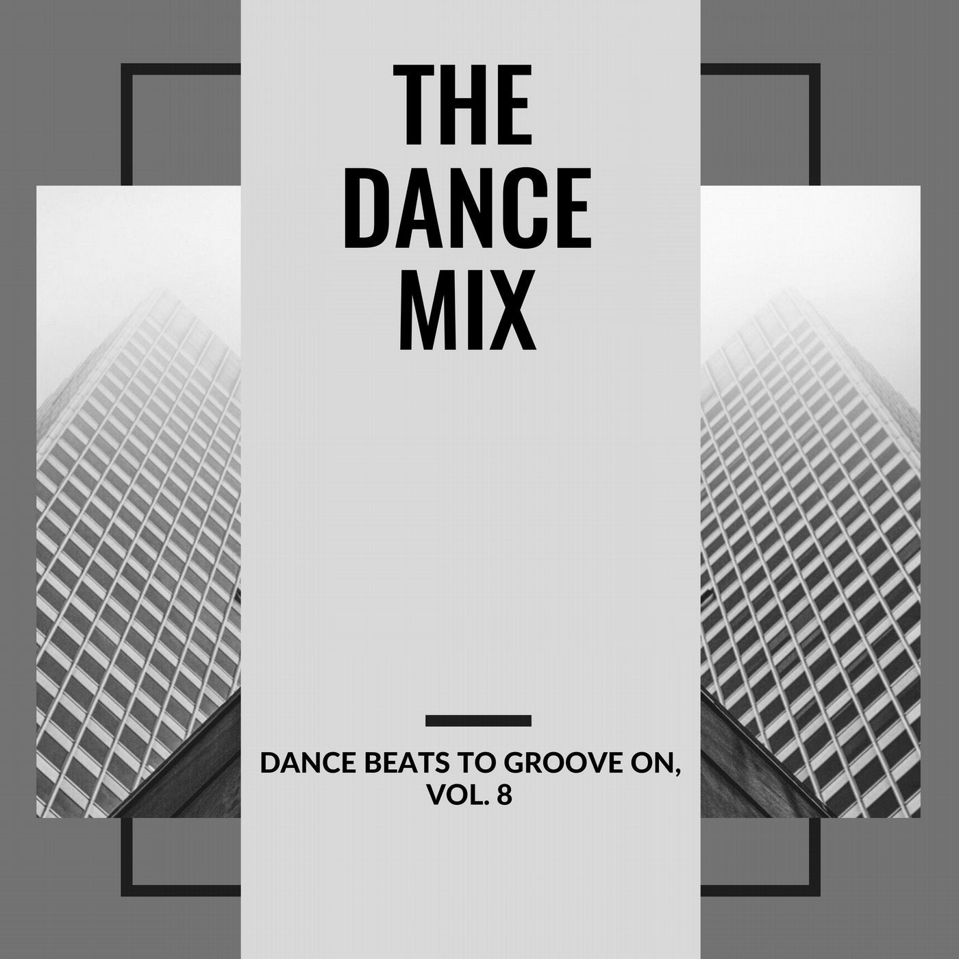 The Dance Mix - Dance Beats To Groove On, Vol. 8