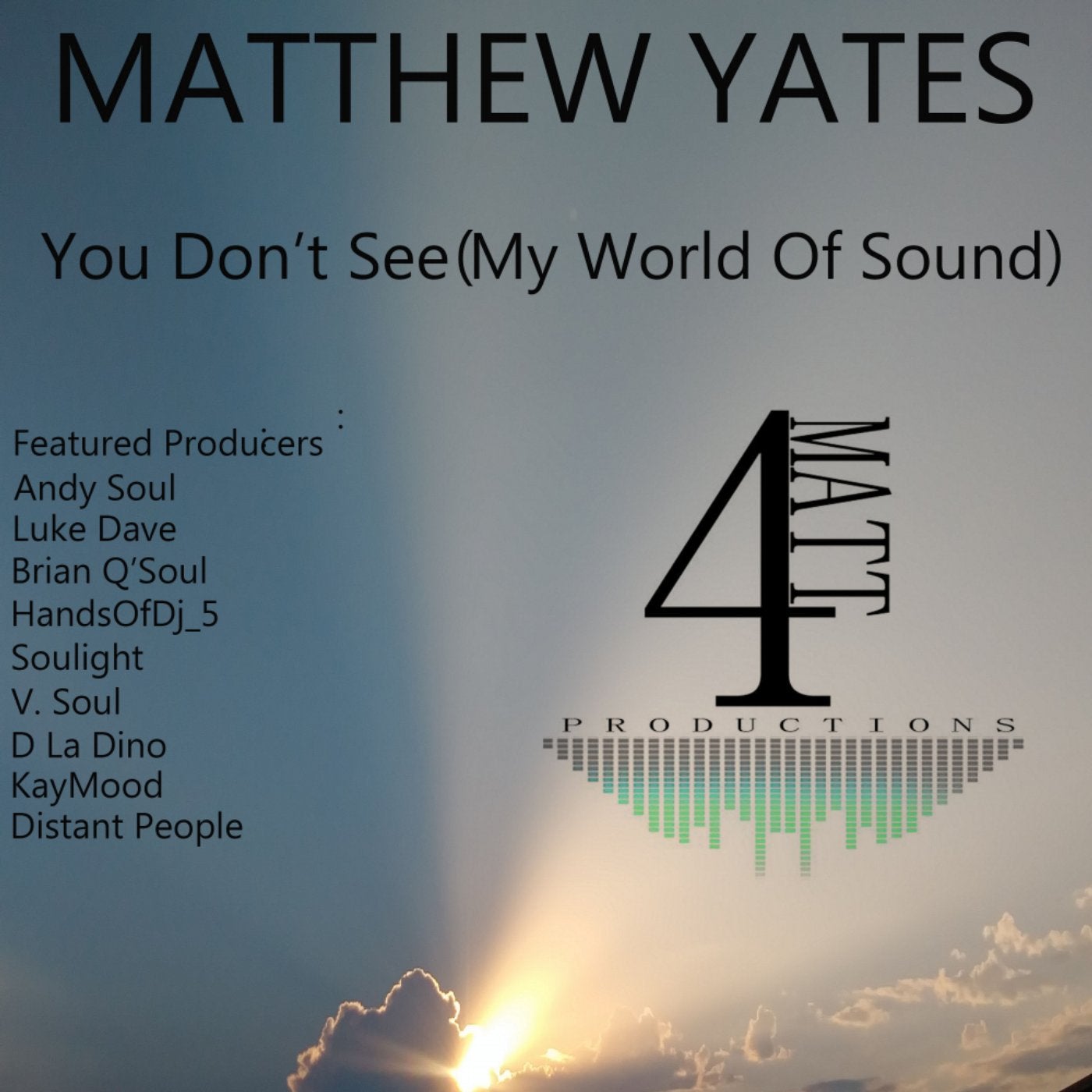 You Don't See (My World Of Sound)