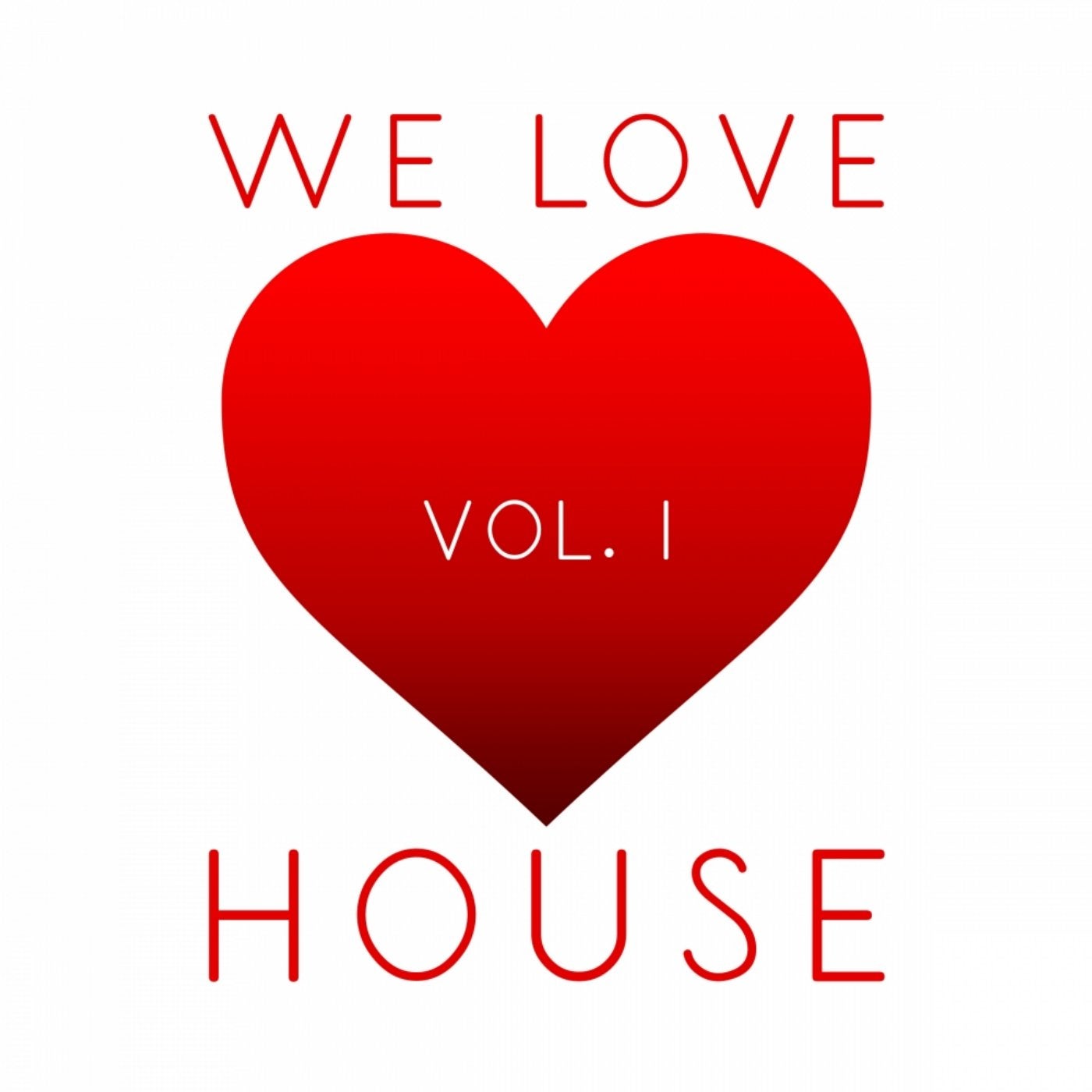 We Love House, Vol. 1