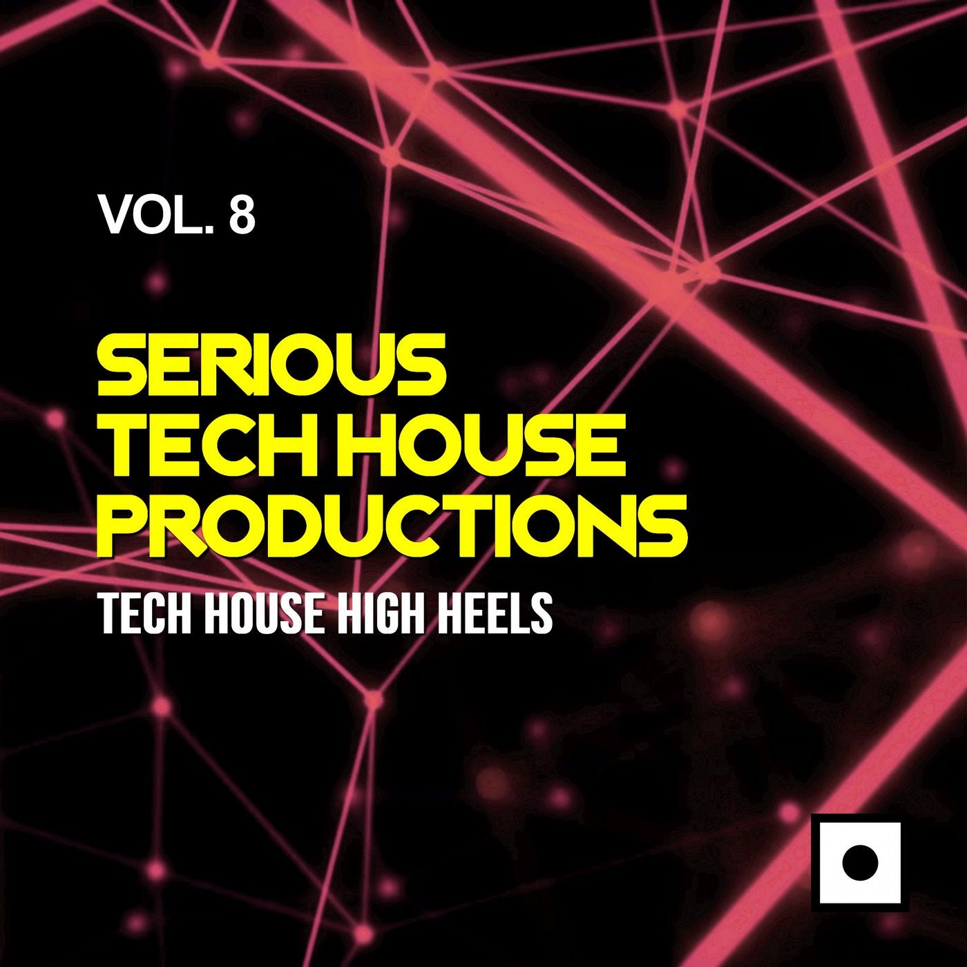 Serious Tech House Productions, Vol. 8 (Tech House High Heels)