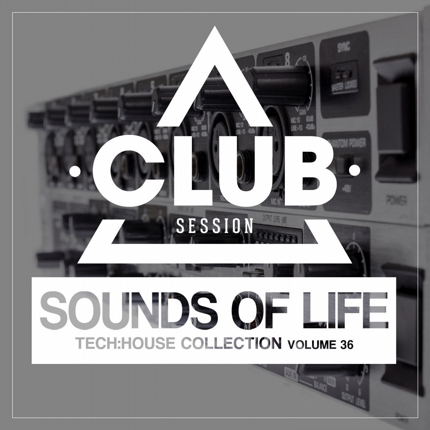 Sounds Of Life - Tech:House Collection Vol. 36
