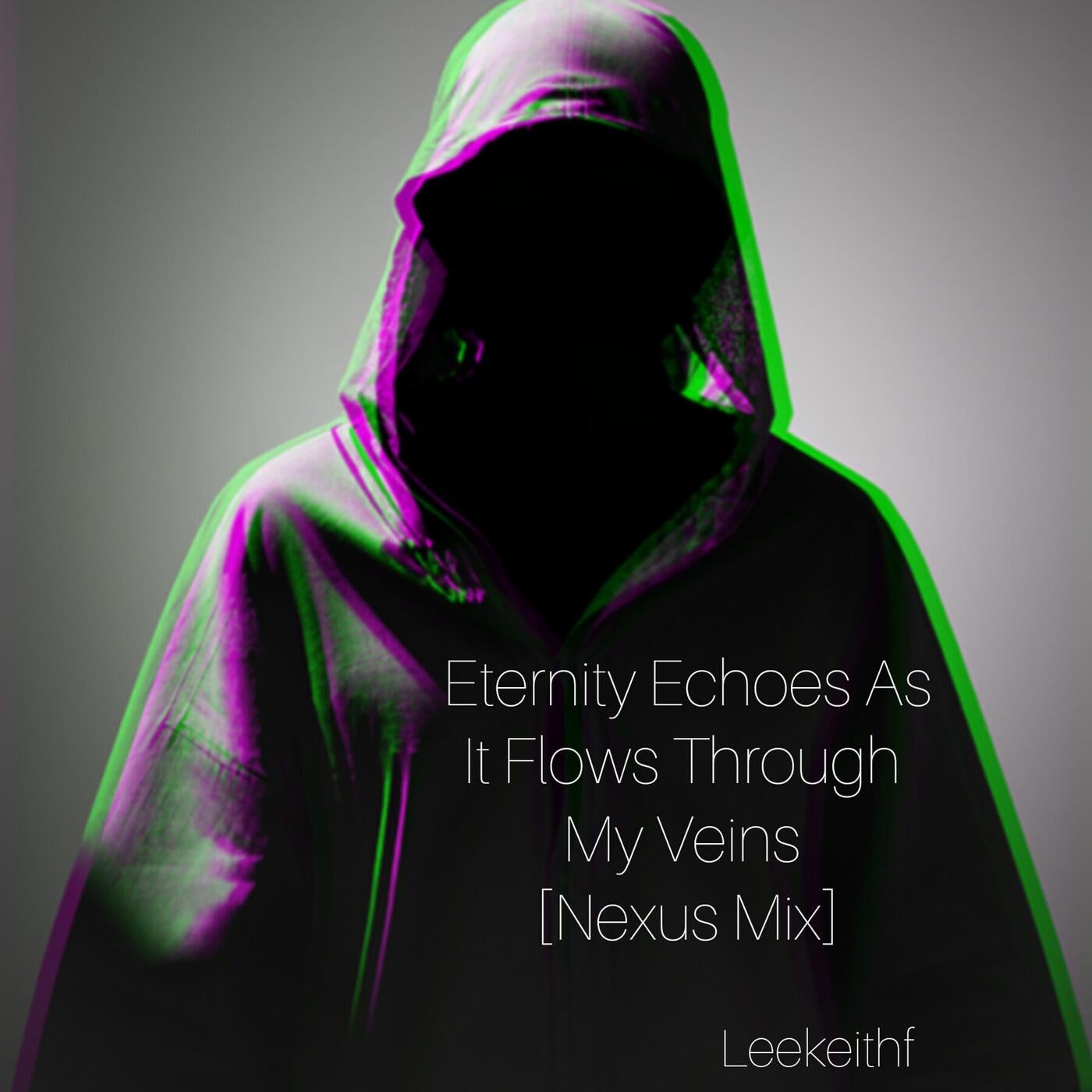 Eternity Echoes As It Flows Through My Veins (Nexus Mix)