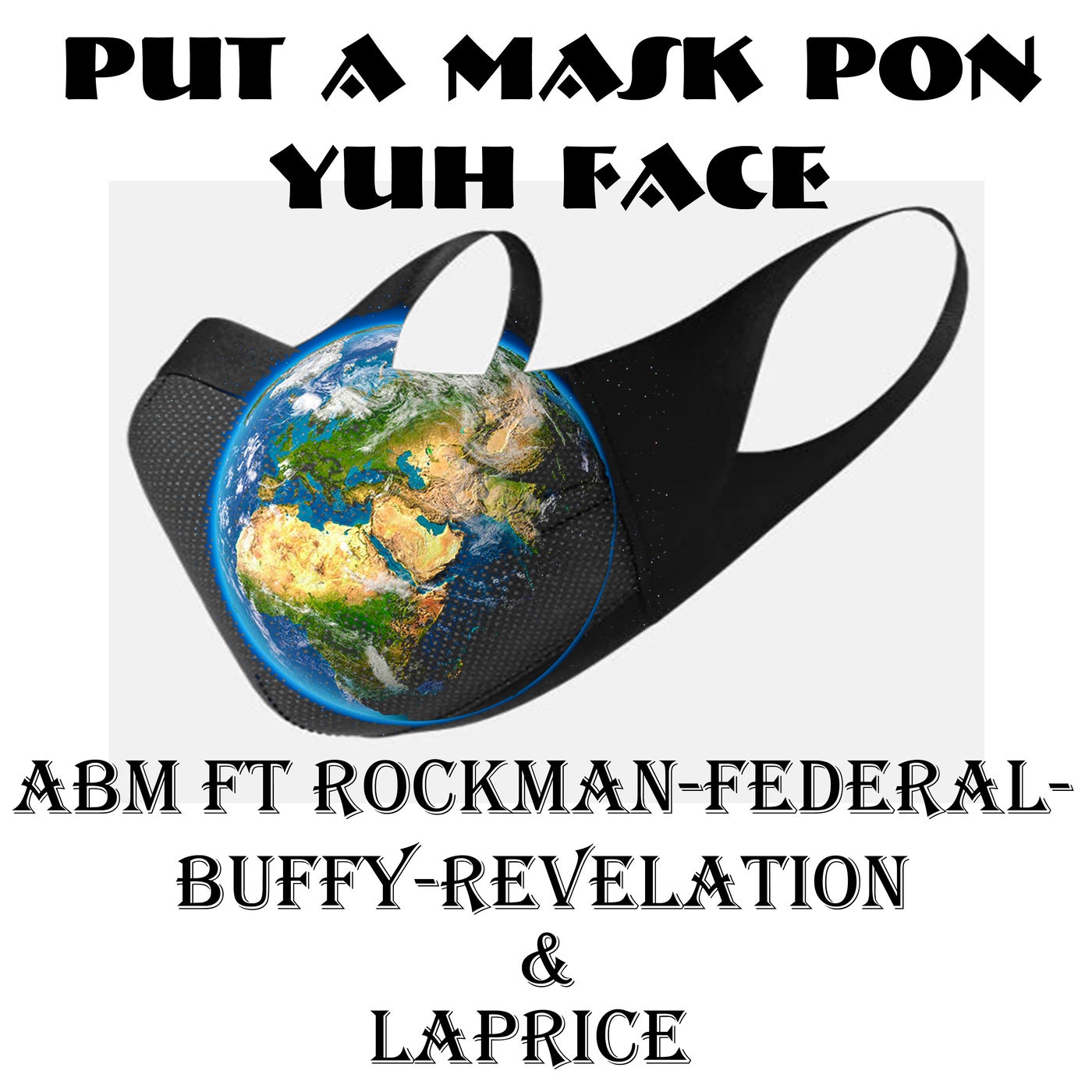 Put a Mask Pon Yuh Face