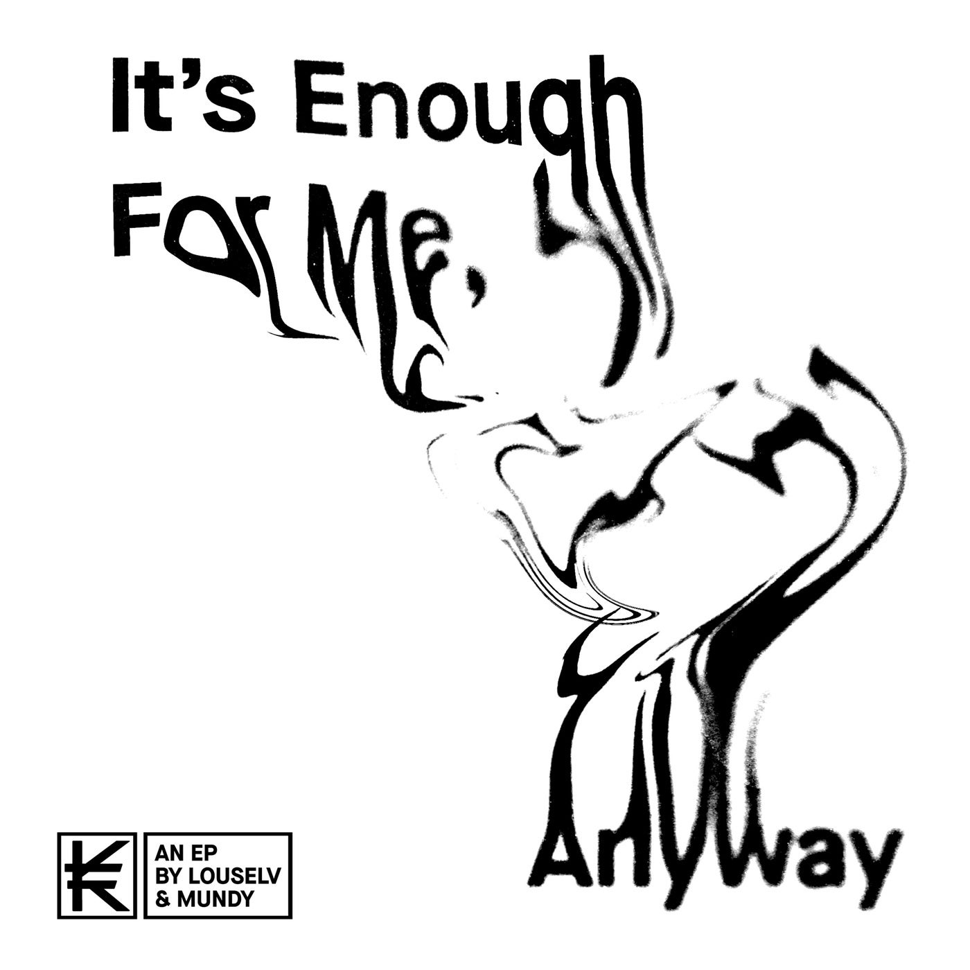 Cover art for It's Enough For Me, Anyway
