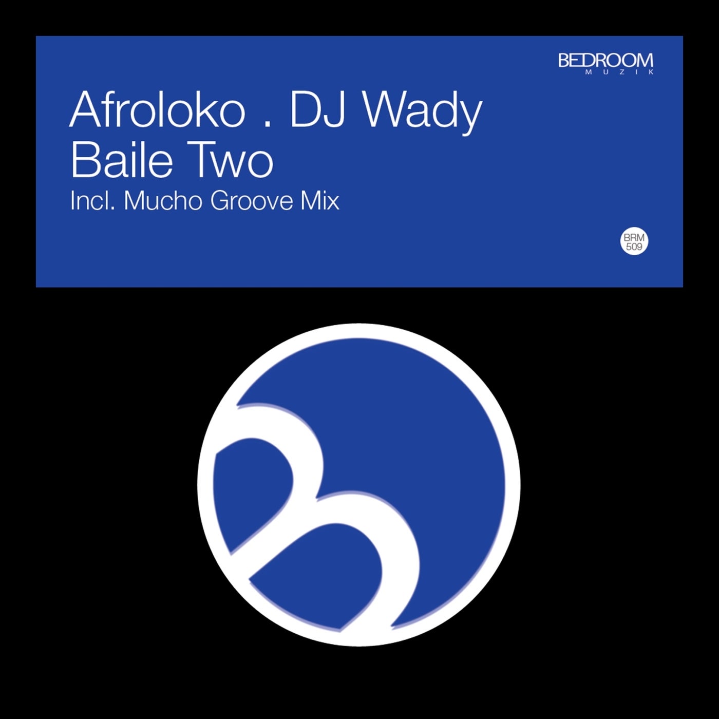 DJ Wady, Afroloko –  Baile Two [Bedroom Muzik]