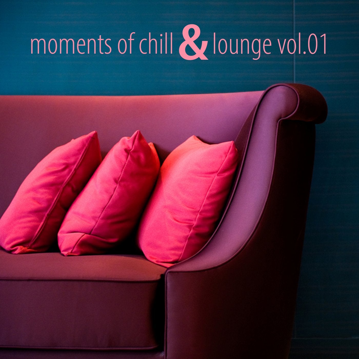 Moments of Chill & Lounge, Vol. 01
