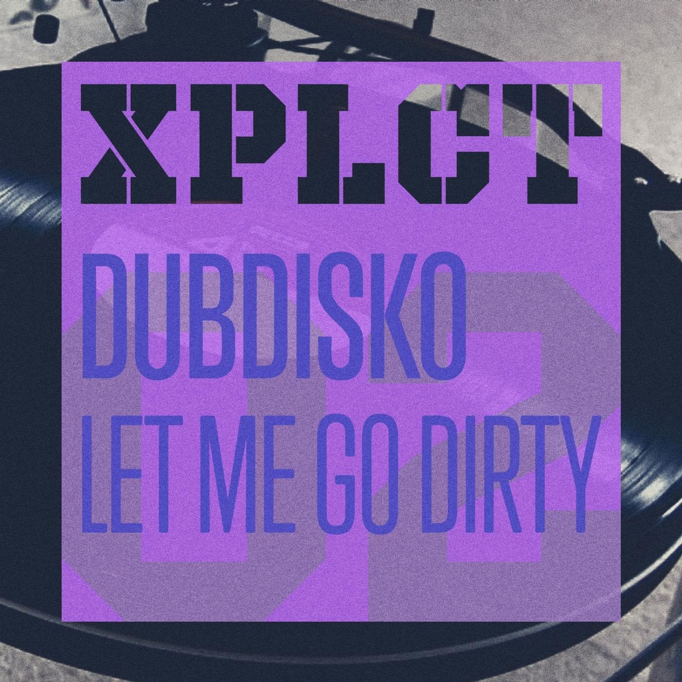 Let Me Go Dirty