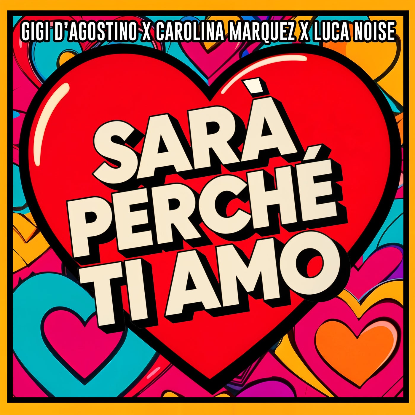 Gigi D'Agostino, Carolina Marquez, Scialadance - Sará Perché Ti Amo (Gigi D'Ag&Luca Noise Amore Extended)