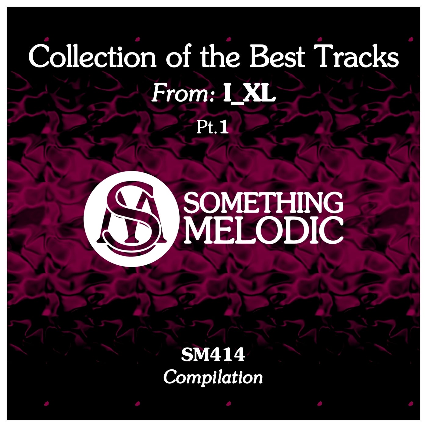 Collection of the Best Tracks From: I_Xl, Pt. 1