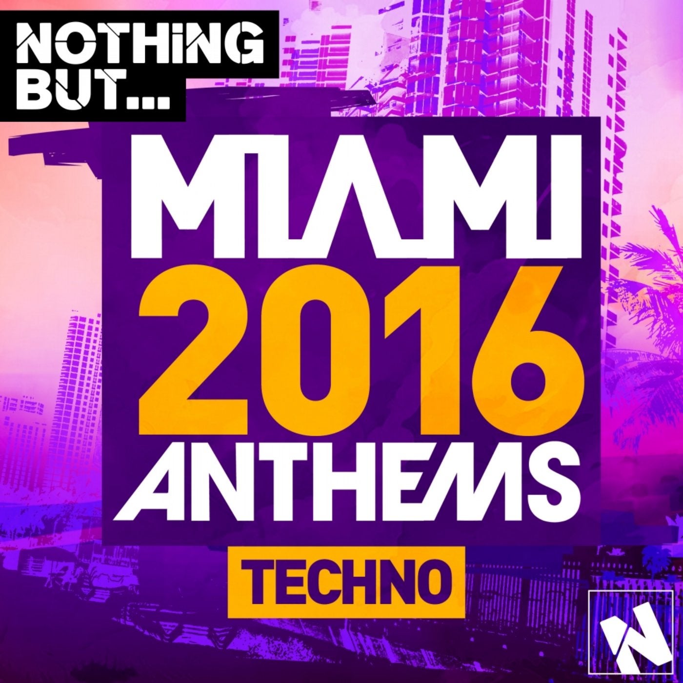 Nothing But. Miami Techno 2016