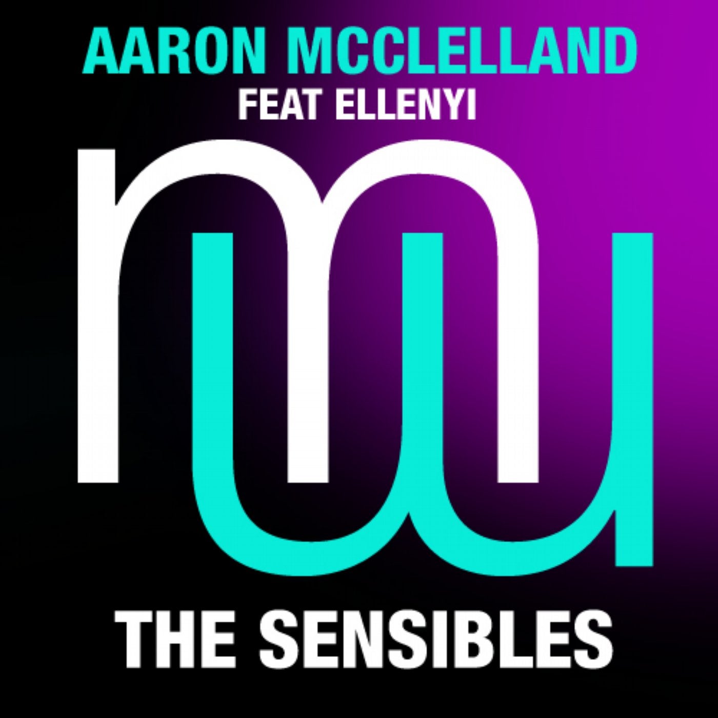 Aaron McClelland Feat Ellenyi - The Sensibles