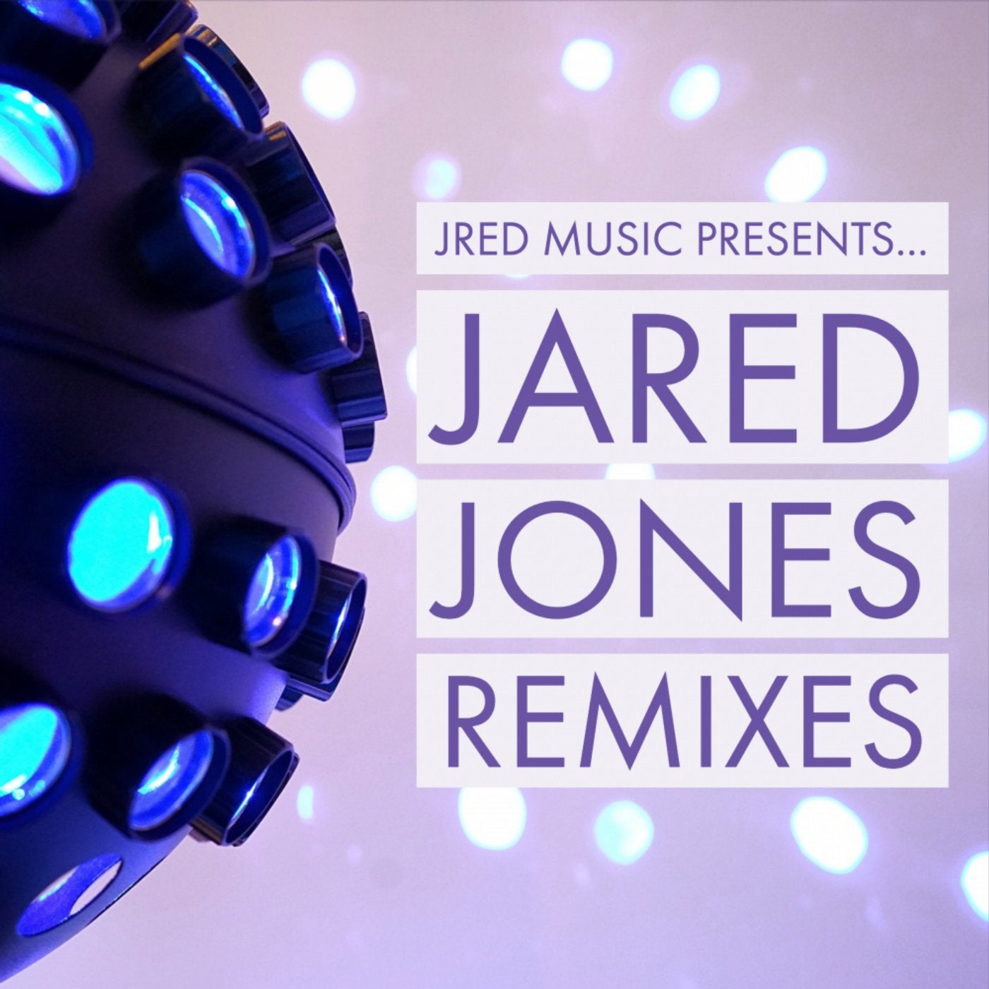 JRED Music Presents.. Jared Jones Remixes