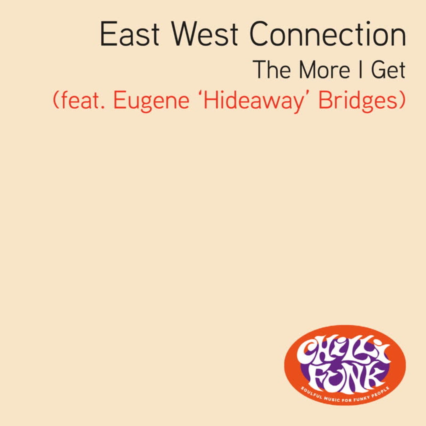 The More I Get (feat. Eugene 'Hideaway' Bridges)