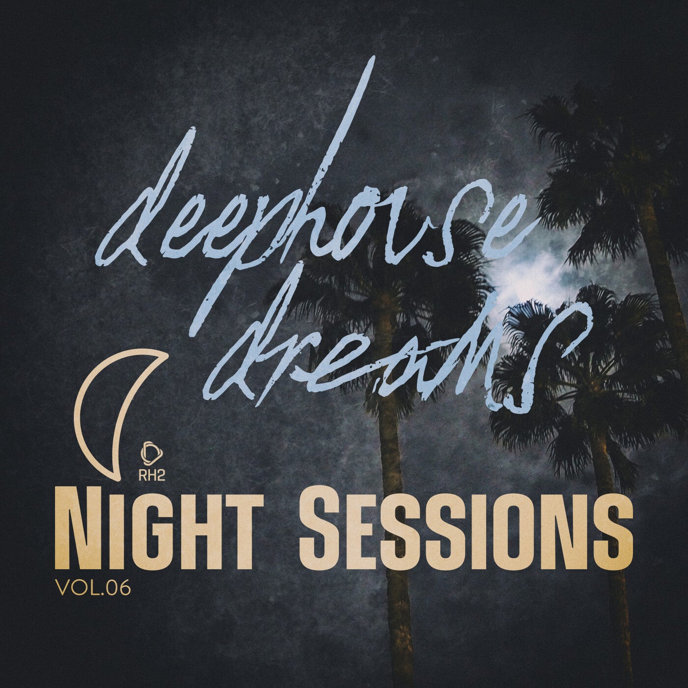 Deep House Dreams: Night Sessions, Vol.06