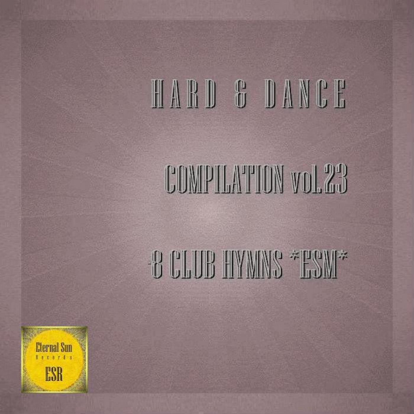 Hard & Dance Compilation, Vol. 23 - 8 Club Hymns ESM
