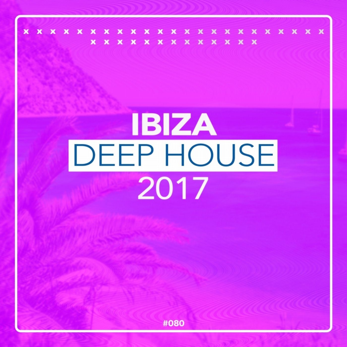 Ibiza Deep House 2017