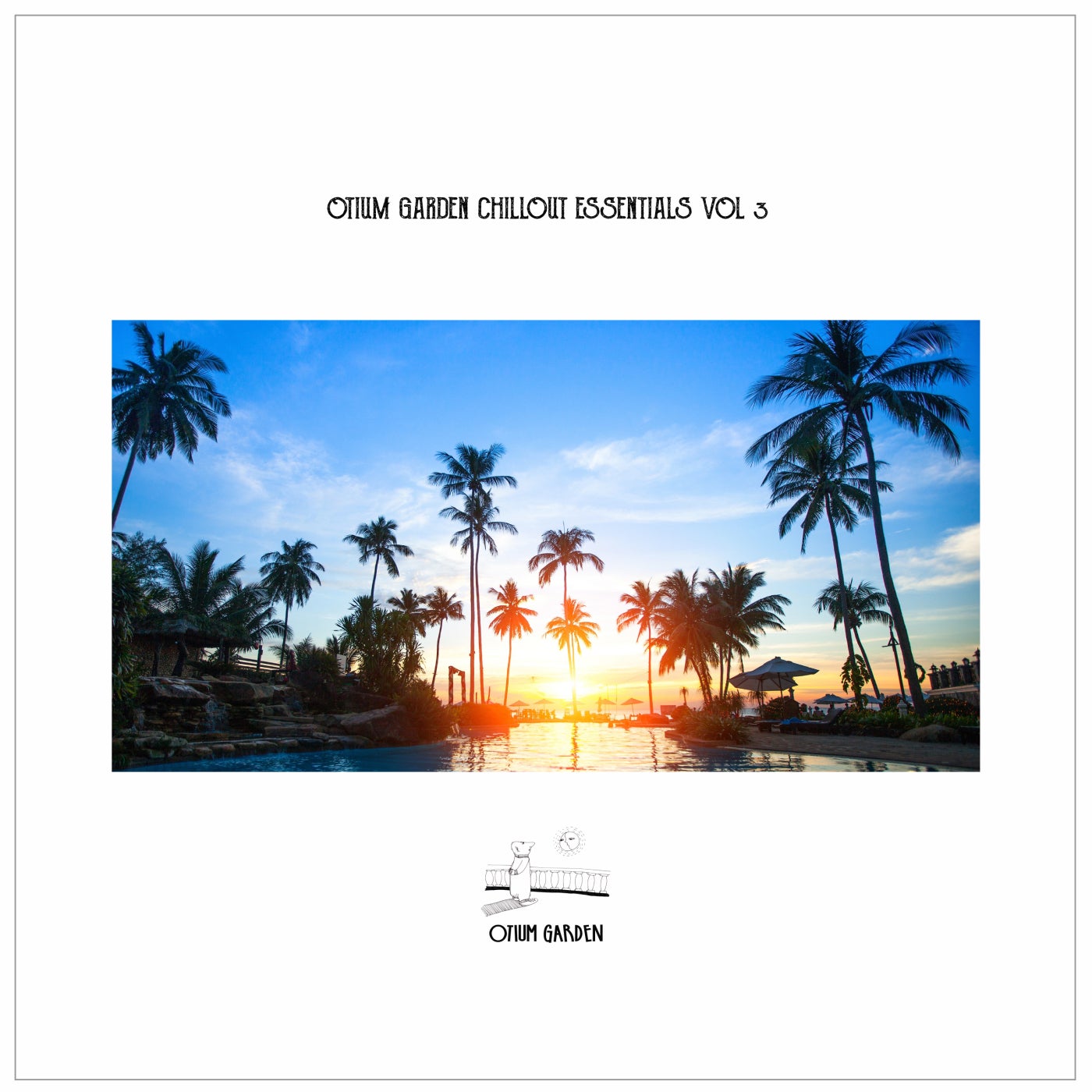 Otium Garden Chillout Essentials, Vol. 3