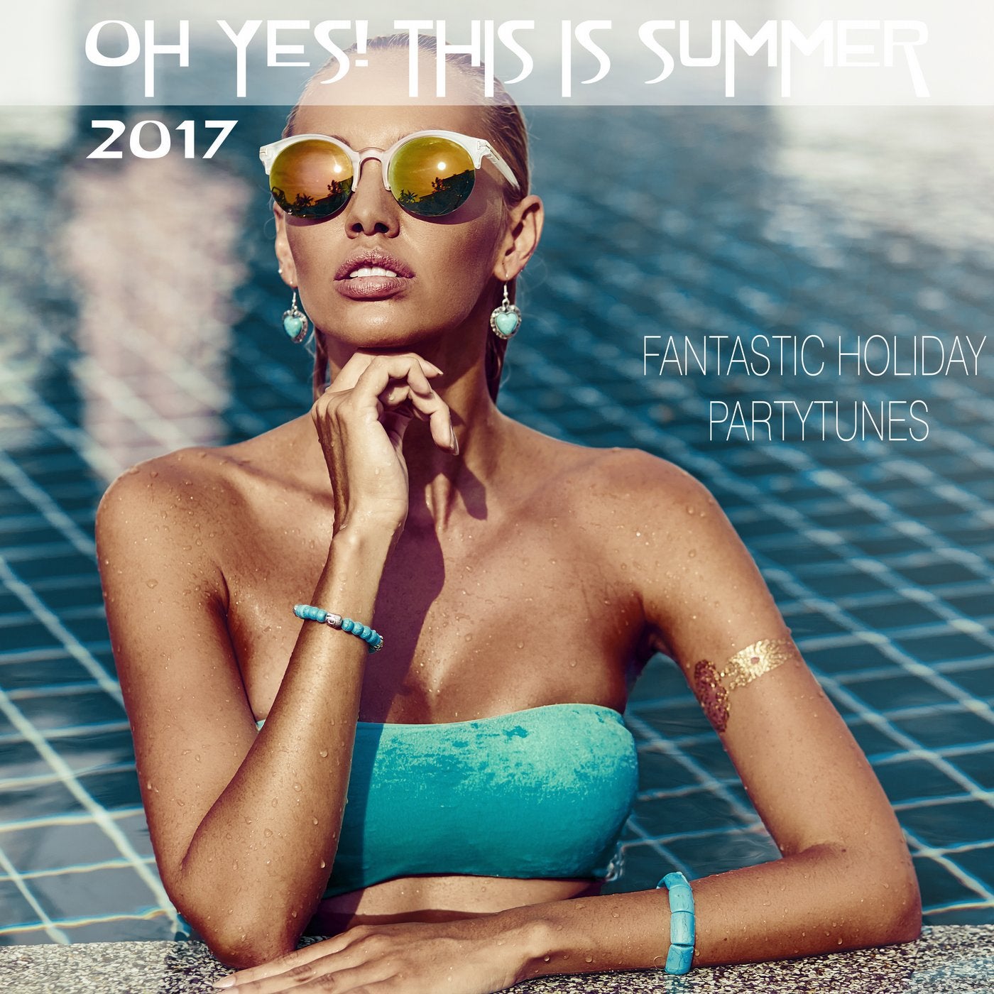 Oh Yes! This Is Summer 2017: Fantastic Holiday Partytunes
