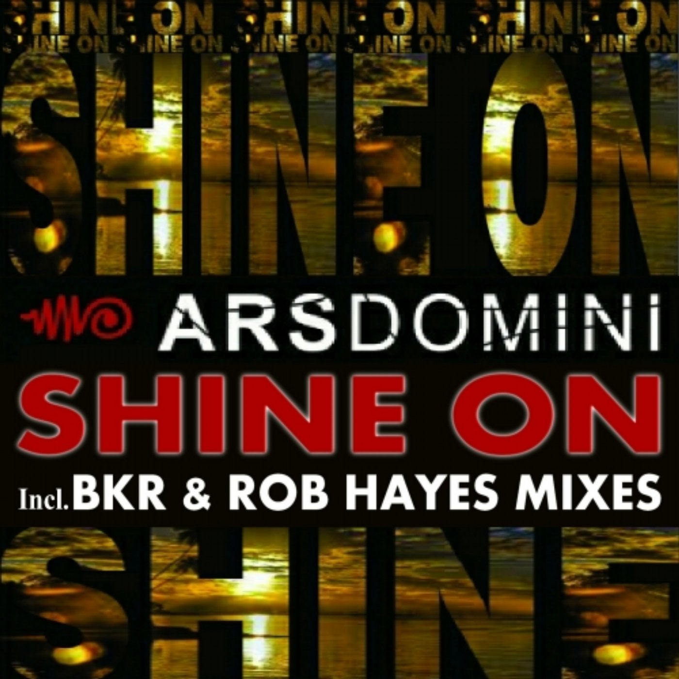 Shine On (Incl. BKR & Rob Hayes Mixes)