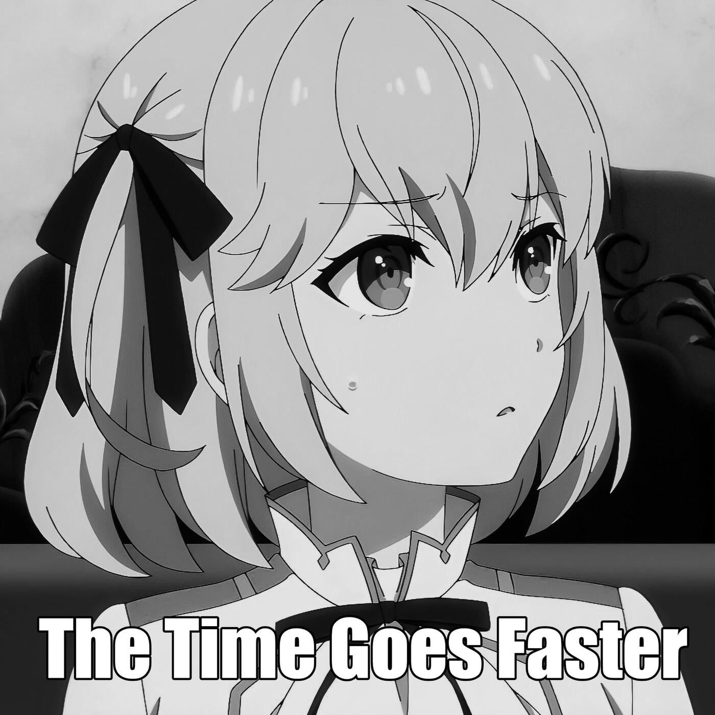 The Time Goes Faster
