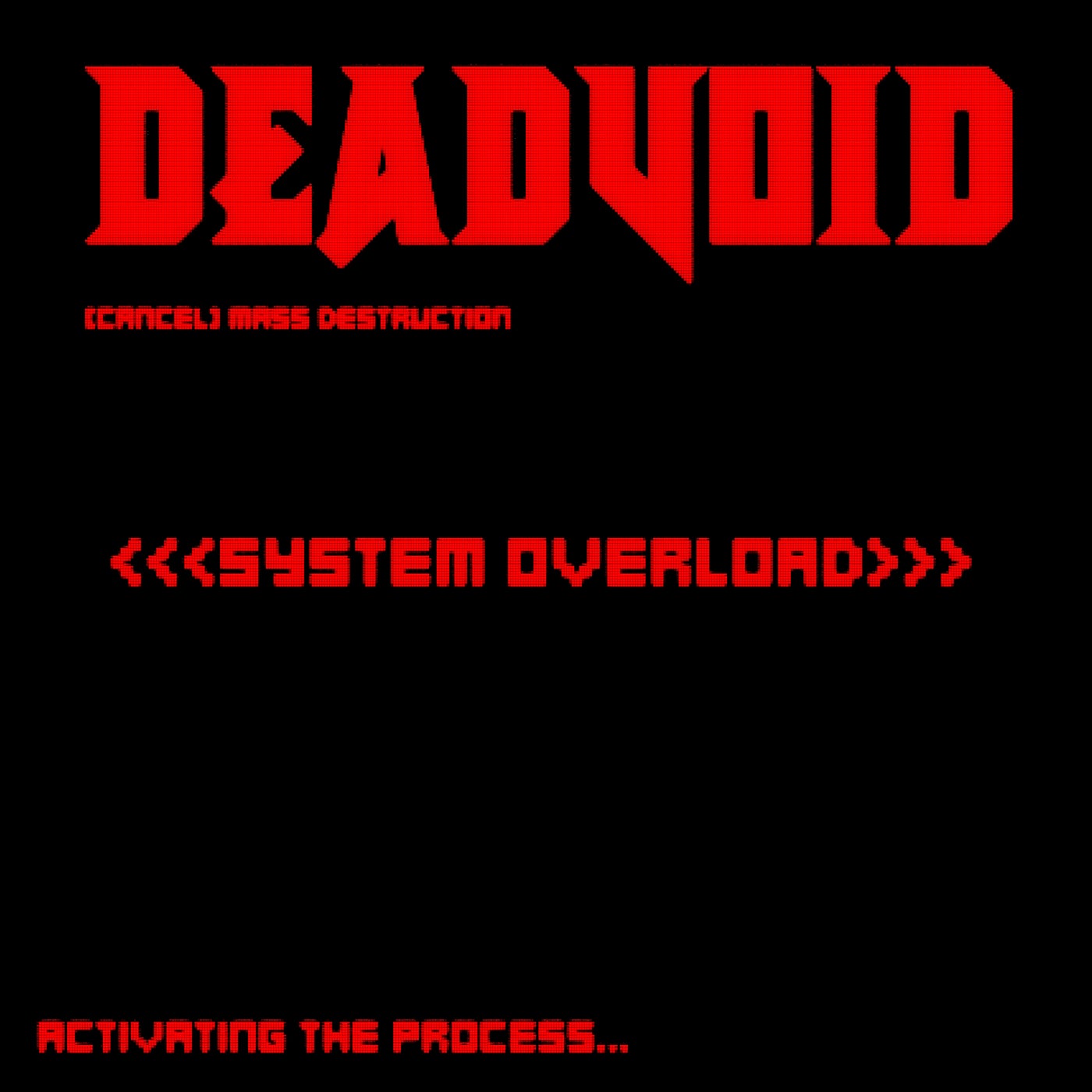 Overload The System Of The Mass Destruction