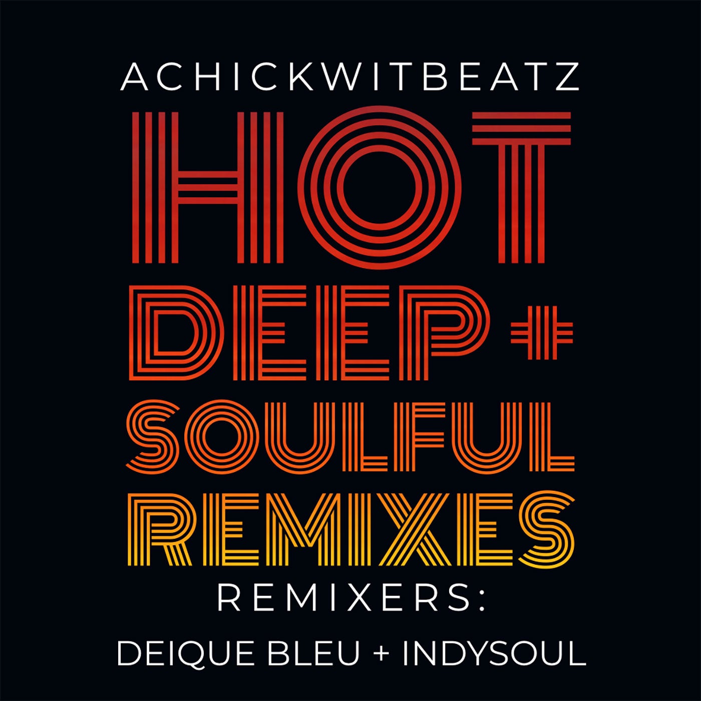 Hot Deep and Soulful Remixes