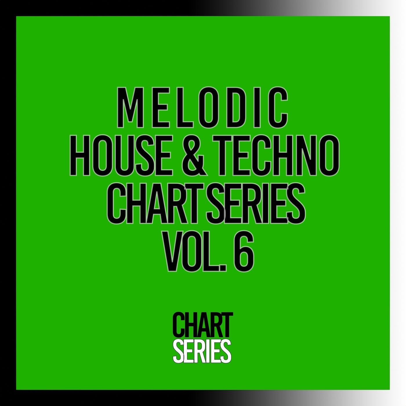 Melodic House & Techno Chart Series, Vol. 6