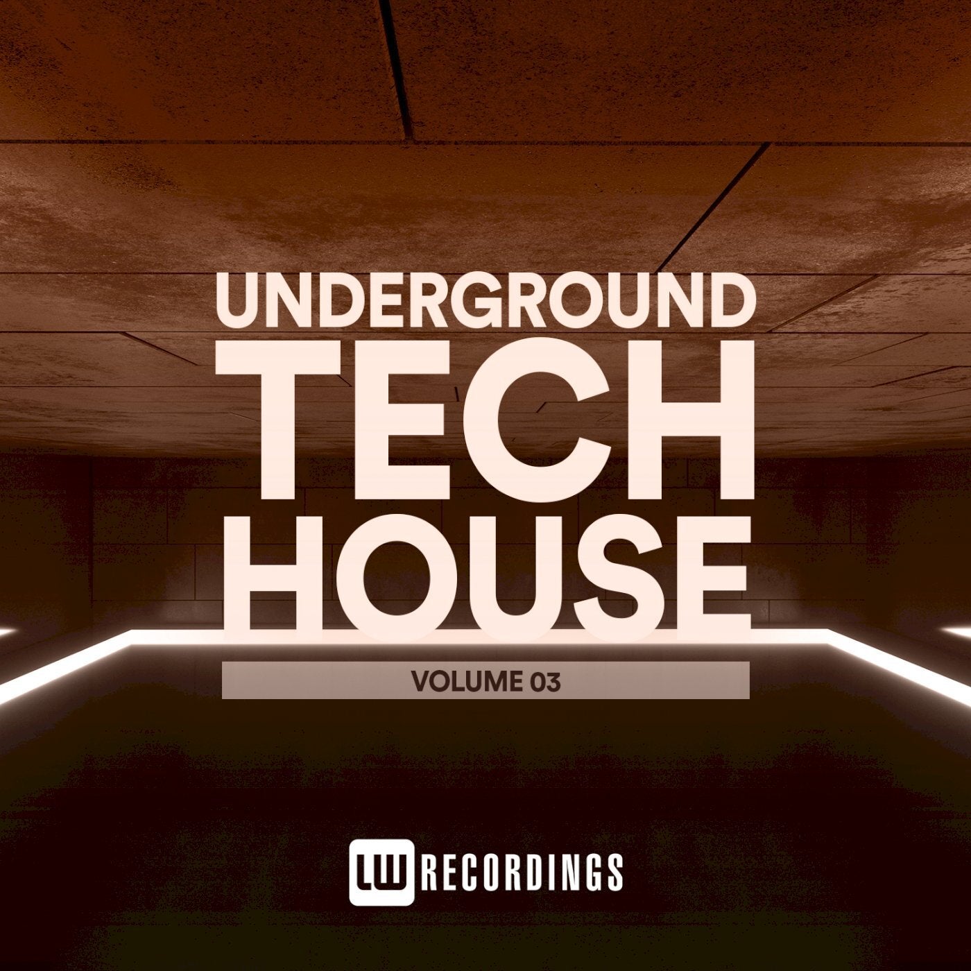 VA – Underground Tech House, Vol. 03 LWUTH03 VA – Underground Tech House, Vol. 03 LWUTH03
