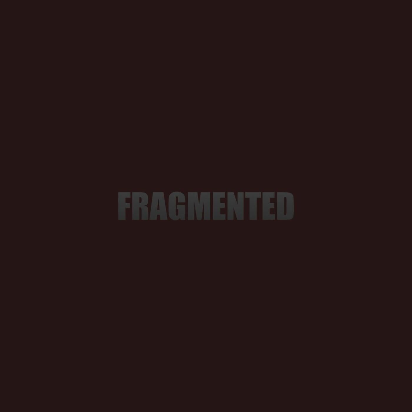 Fragmented