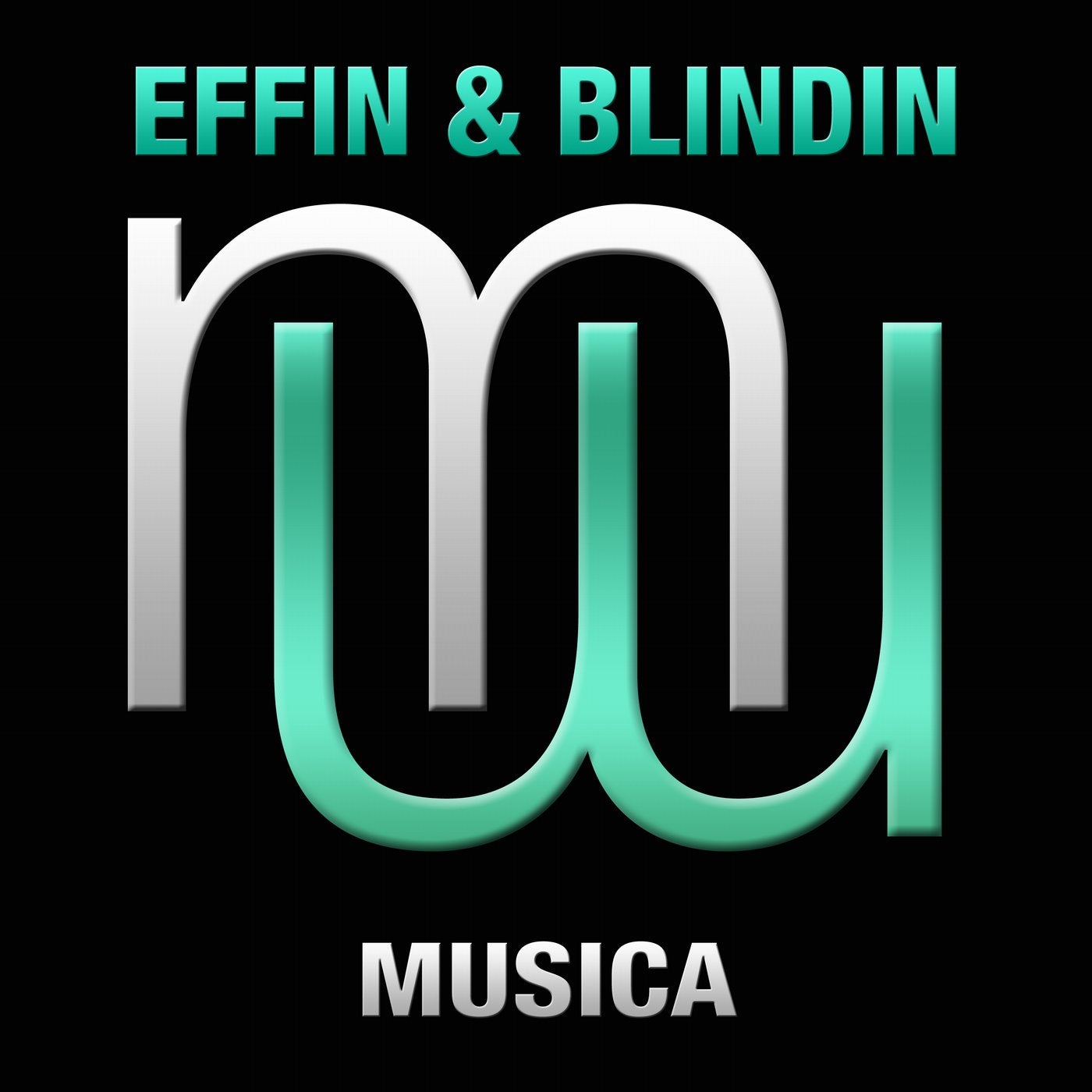 Effin & Blindin - Musica (Fonzerelli Mixes)
