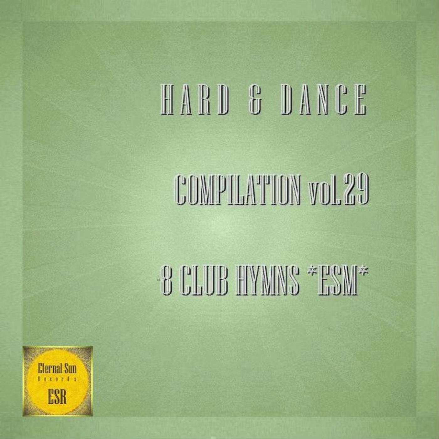 Hard & Dance Compilation, Vol. 29: 8 Club Hymns ESM