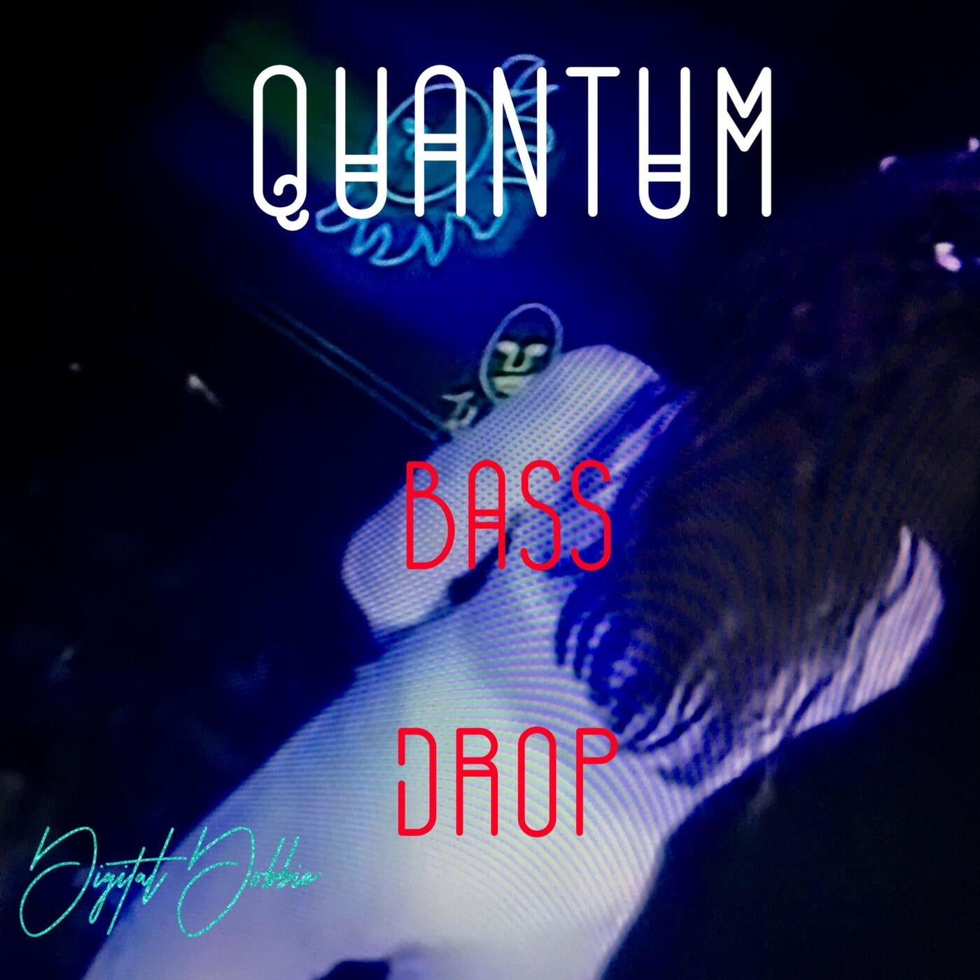 Digital Dobbie - Quantum Bass Drop (Turbo Bass Mix) [DistroKid] | Music ...
