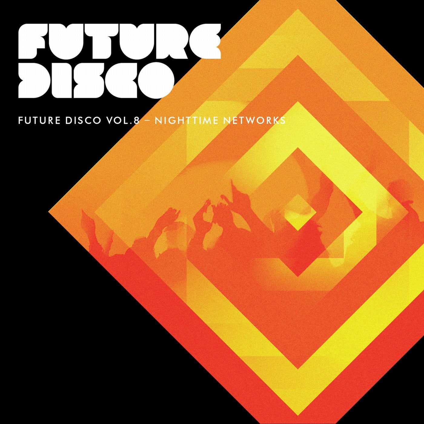 Future Disco Vol. 8 - Nighttime Networks - Unmixed DJ Version + Mix