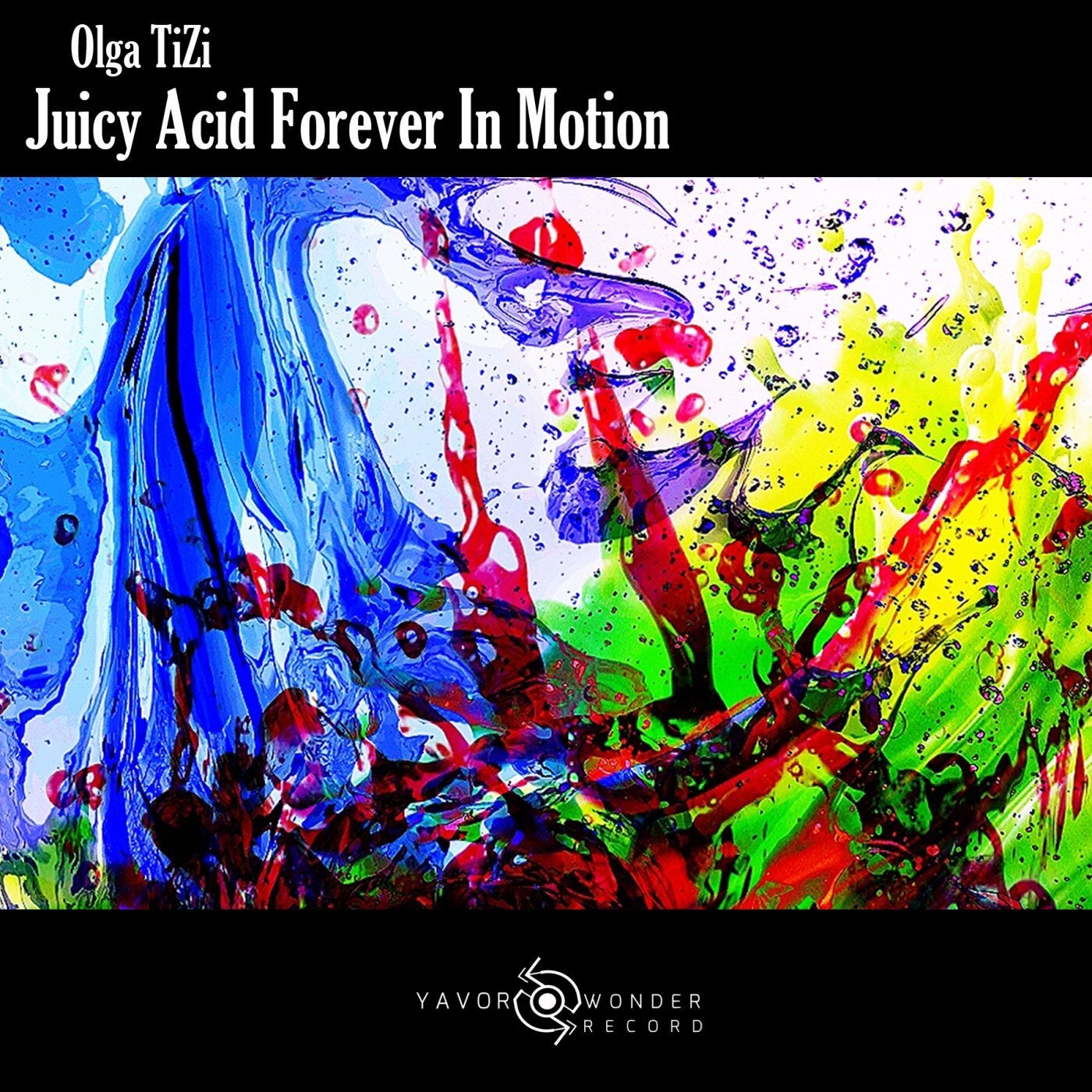 Juicy Acid Forever In Motion